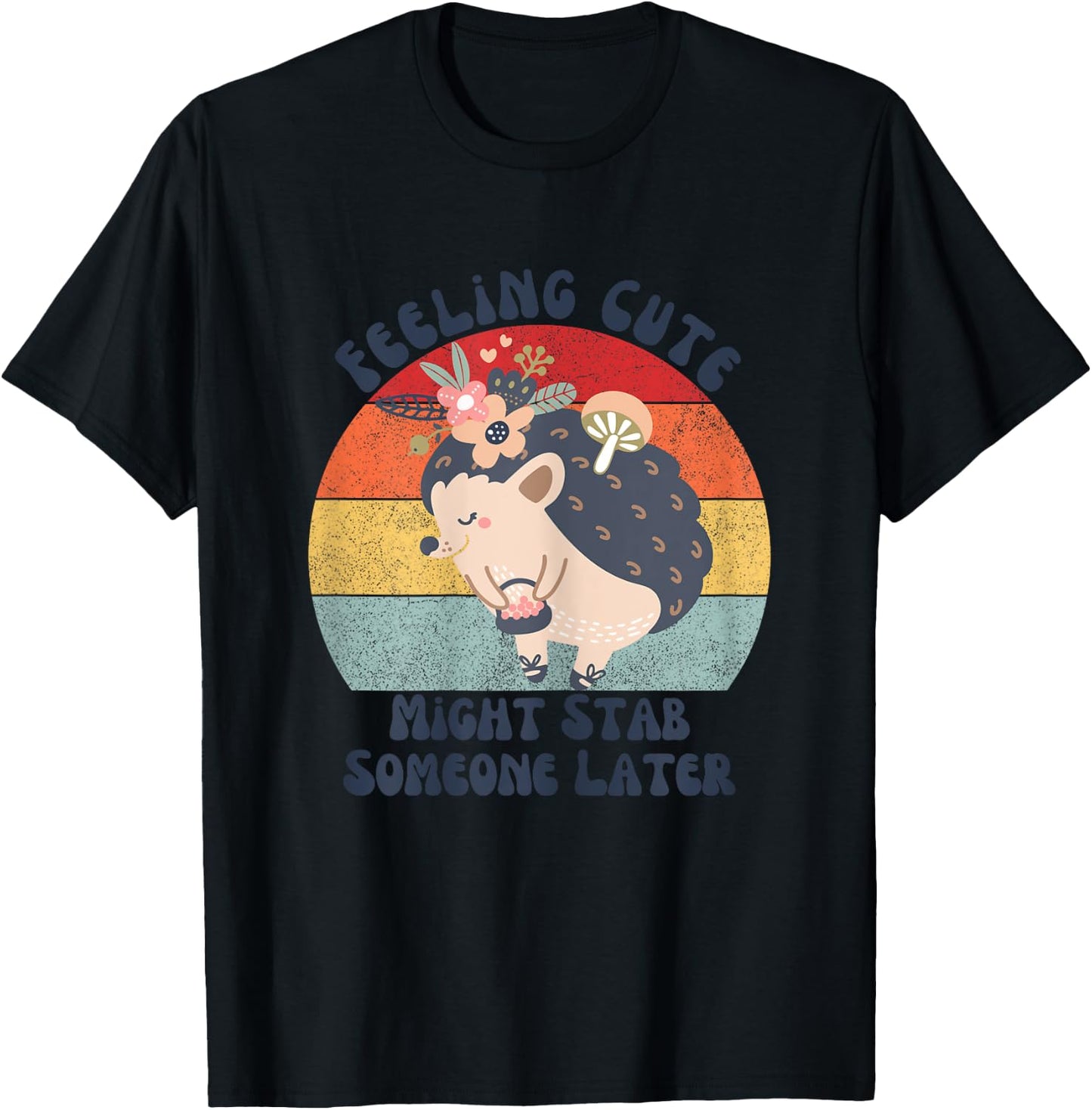 Funny Vintage Feeling Cute Might Stab Someone Later Hedgehog T-Shirt - T-Shirt | Black