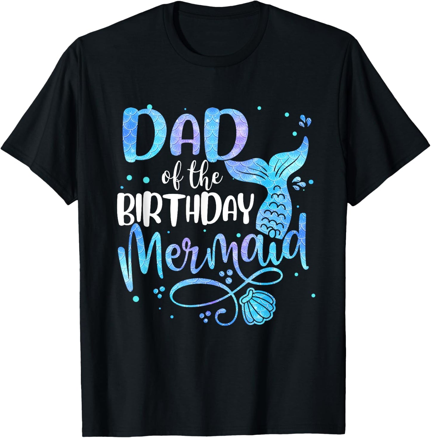 Dad Of The Birthday Mermaid Family Matching Party Squad T-Shirt - T-Shirt | Black