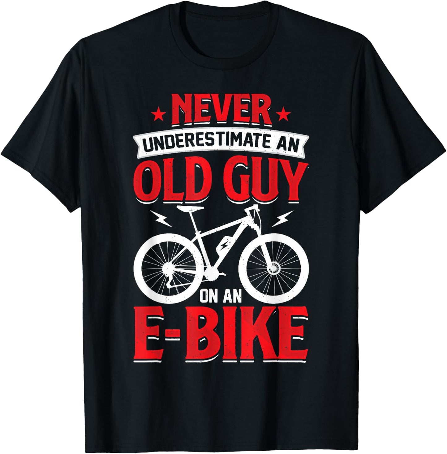 Never Underestimate An Old Guy On An E-Bike Biking T-Shirt - T-Shirt | Black