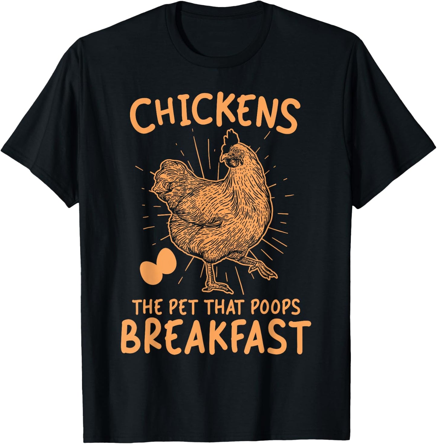 Funny Chicken shirt Chicken The Pet That Poops Breakfast T-Shirt - T-Shirt | Black