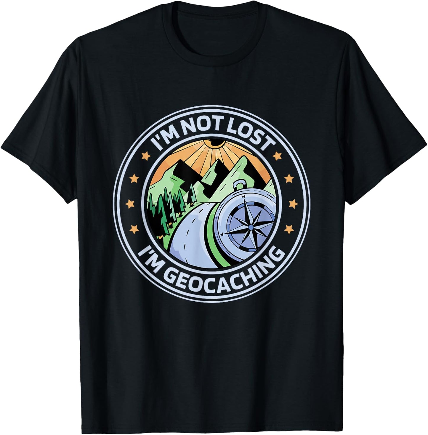 I'M Not Lost I'M Geocaching, Geocacher and Geocaching T-Shirt - T-Shirt | Black