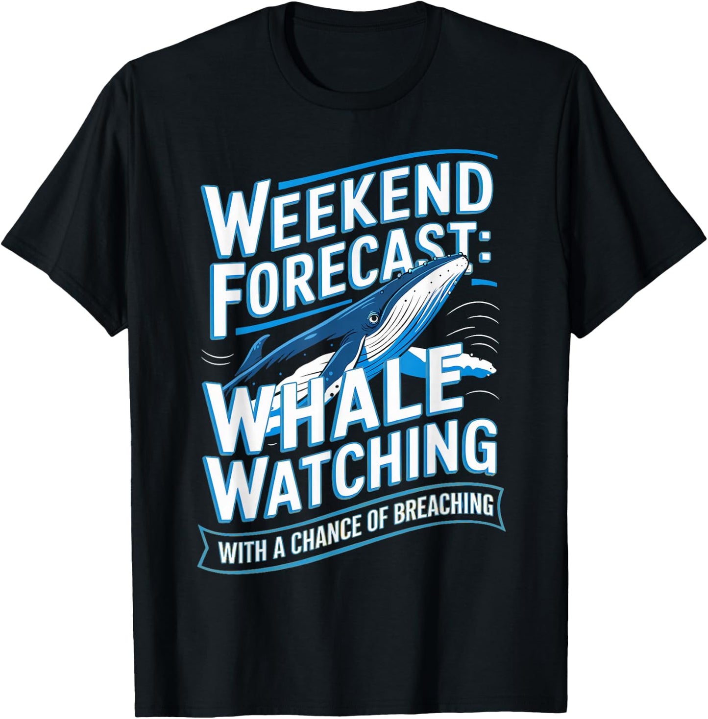 Weekend Forecast Whale Watch Orca Whale Watching T-Shirt - T-Shirt | Black