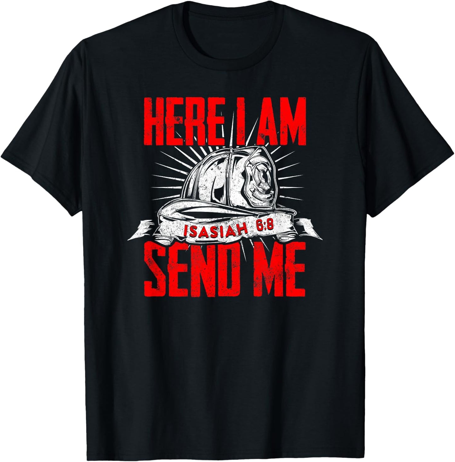 Firefighter Bible Quote Faith Here I Am Send Me Isaiah 6:8 T-Shirt - T-Shirt | Black