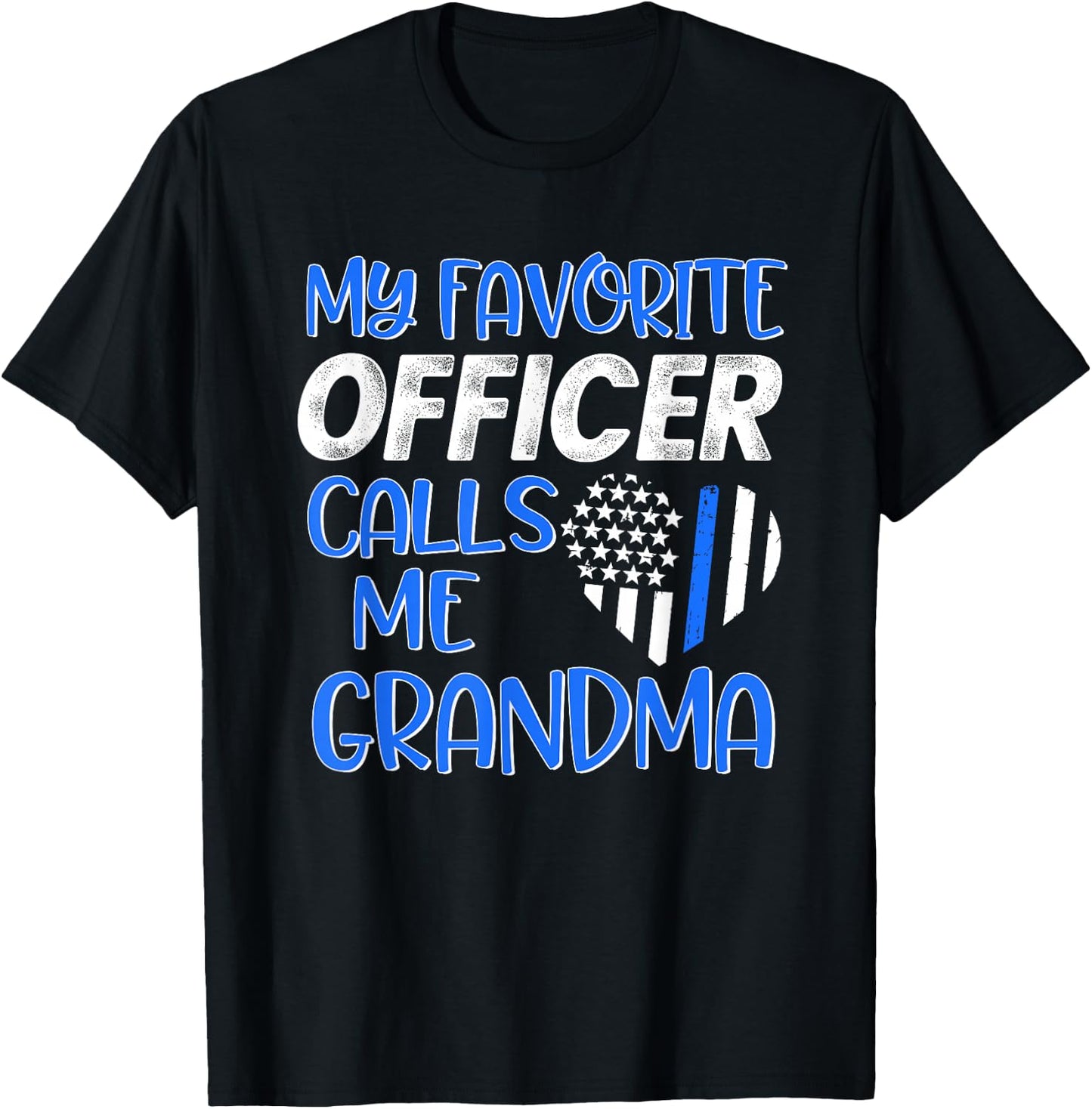 Thin Blue Line My Favorite Police Officer calls me Grandma T-Shirt - T-Shirt | Black