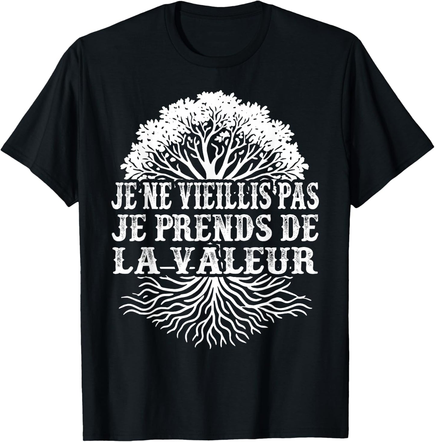 Je Ne Vieillis Pas Je Avends De Valeur Humour Man Woman , Black, S T-Shirt - T-Shirt | Black