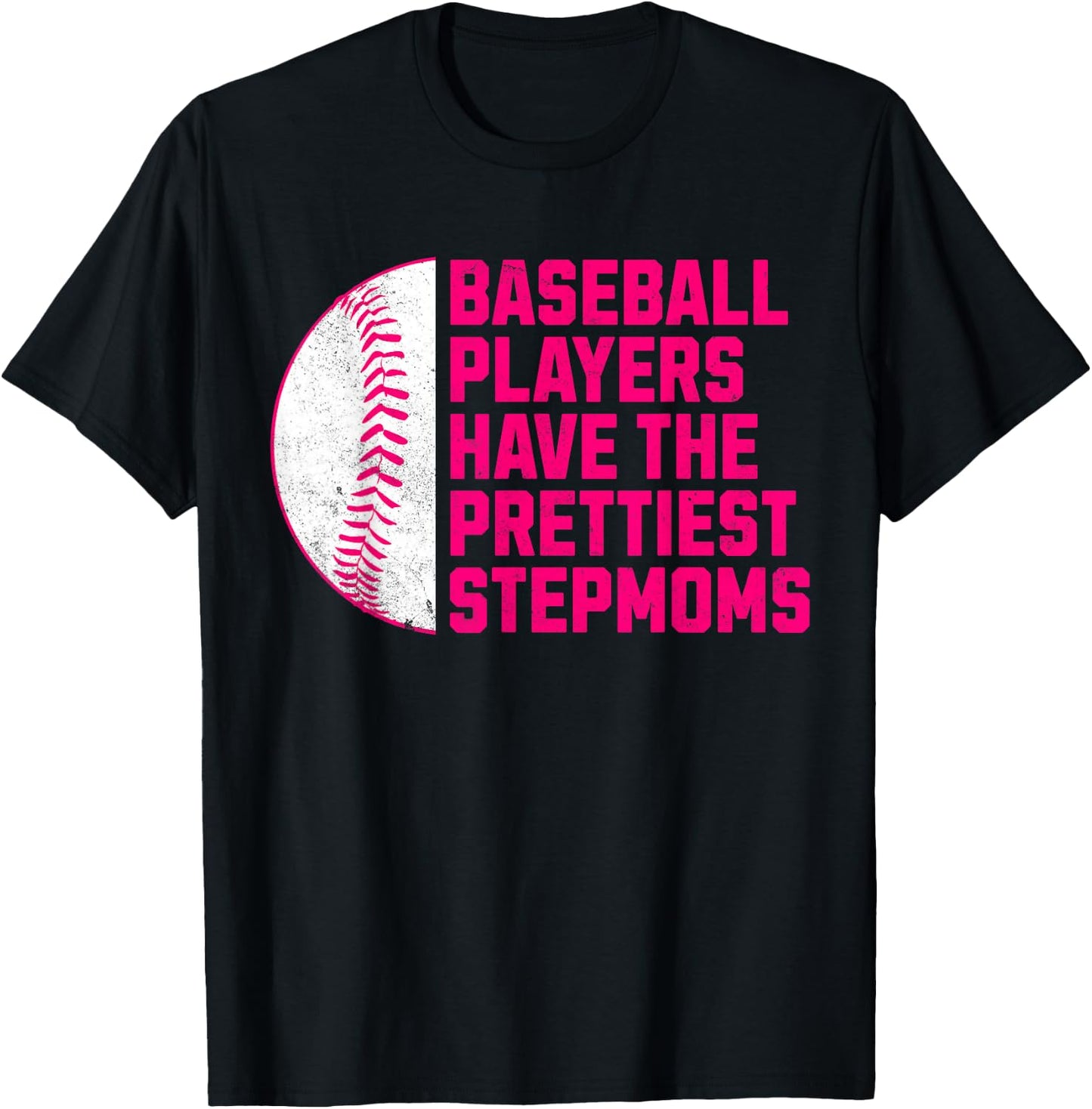 Baseball Players Have The Prettiest Stepmoms Mother's Day T-Shirt - T-Shirt | Black