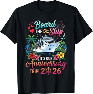 Board The Ship It's Our Anniversary Trip 2026 Couples Cruise T-Shirt - T-Shirt | Black