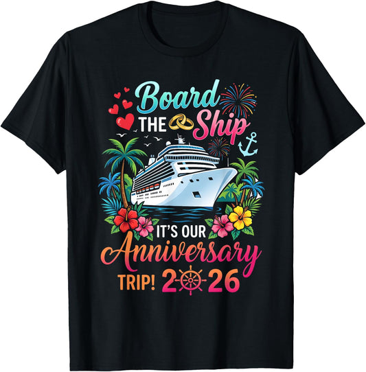 Board The Ship It's Our Anniversary Trip 2026 Couples Cruise T-Shirt - T-Shirt | Black