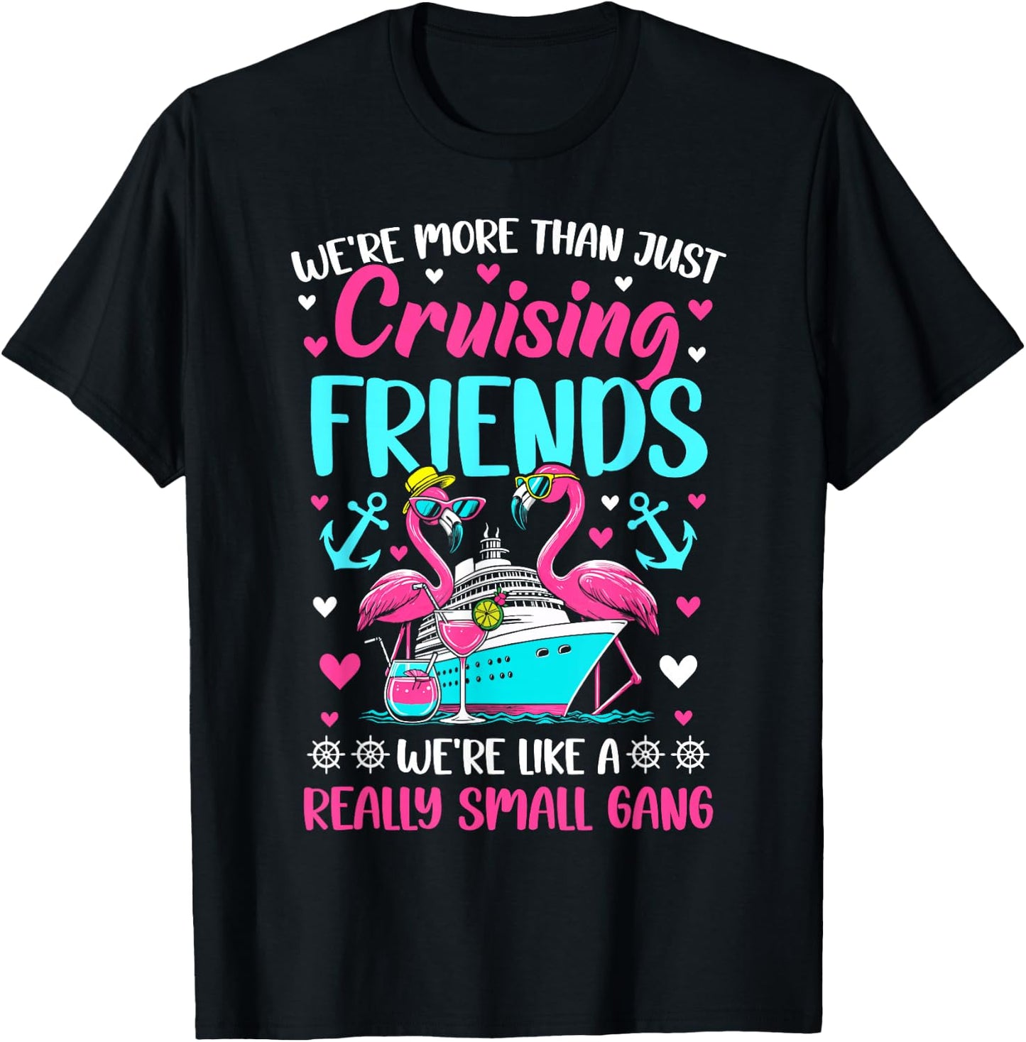 Friends cruise we're like a small gang friends cruising T-Shirt - T-Shirt | Black
