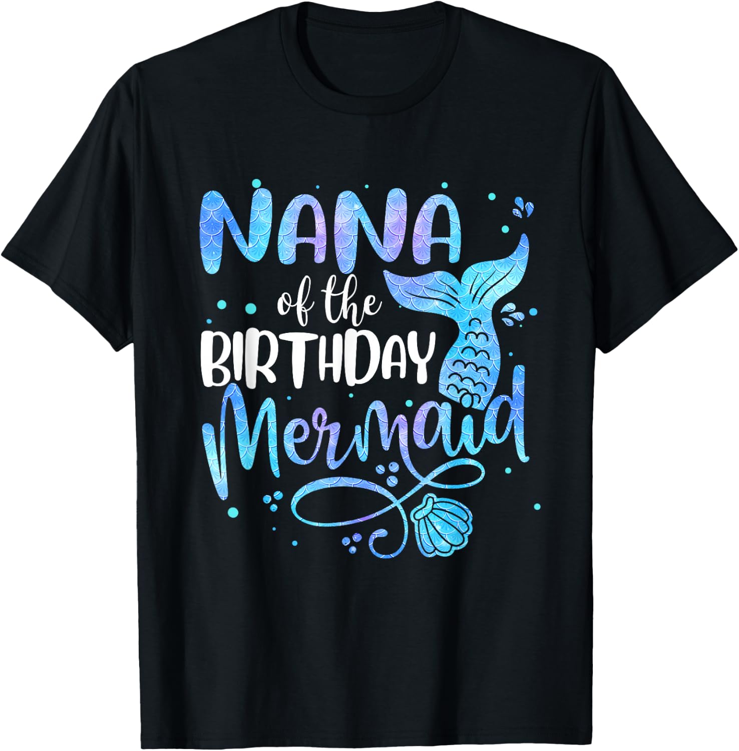 Nana Of The Birthday Mermaid Family Matching Party Squad T-Shirt - T-Shirt | Black