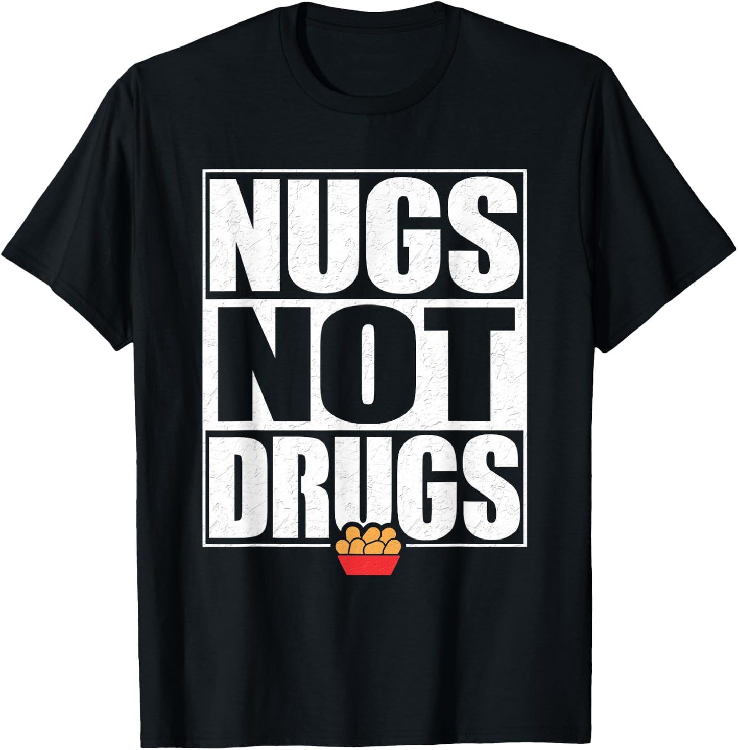 Funny "Nugs Not Drugs" Chicken Nugget T-Shirt - T-Shirt | Black