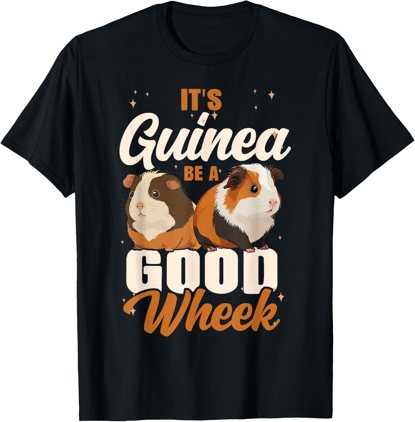 Guinea Pig Pun It's Guinea Be A Good Wheek T-Shirt - T-Shirt | Black