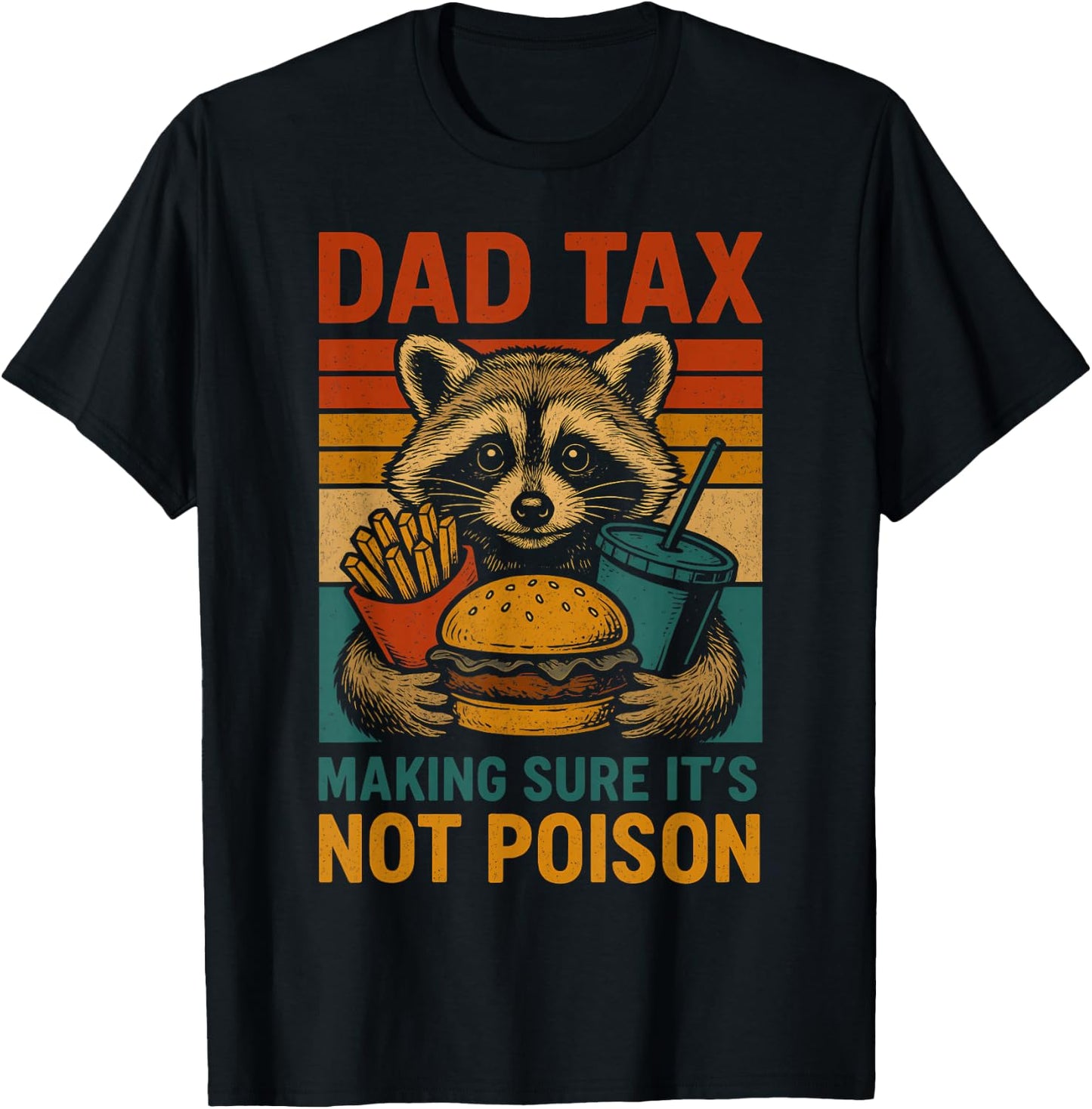Dad Tax Making Sure It's Not Poison Funny Fathers Day T-Shirt - T-Shirt | Black