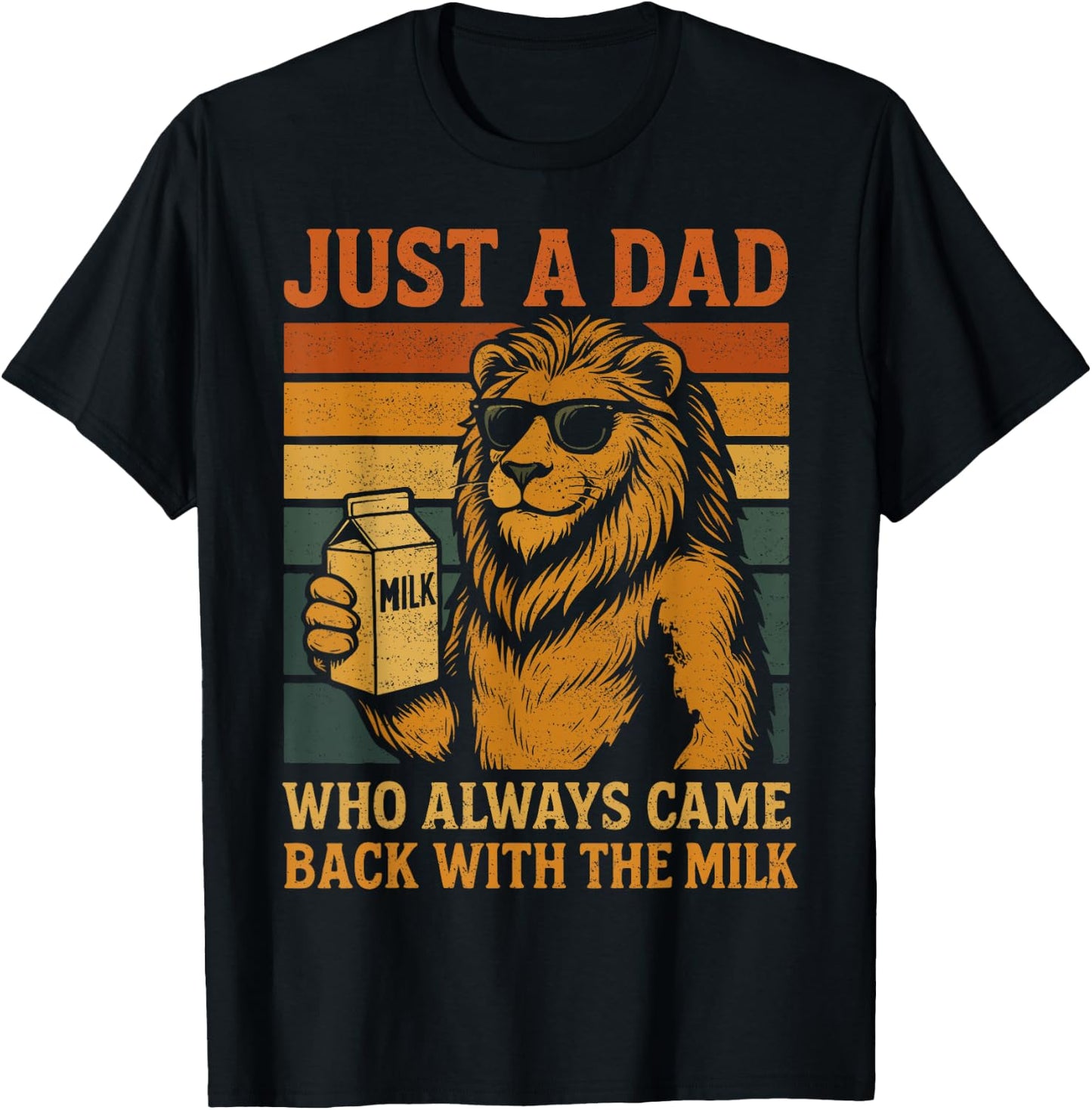 Vintage Lion Just A Dad Who Always Came Back With The Milk T-Shirt - T-Shirt | Black