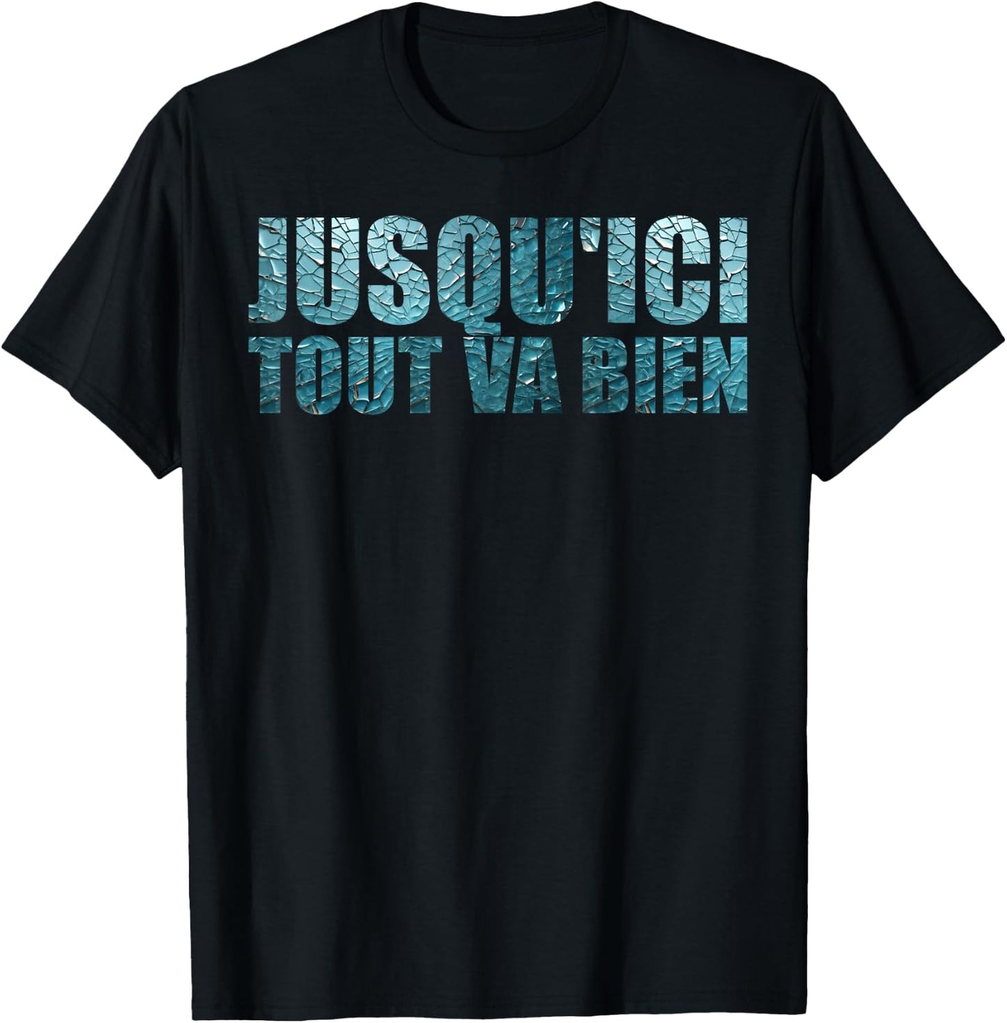 Jusqu'ici tout va bien citation de film culte Fan Gifts, Black, S T-Shirt - T-Shirt | Black