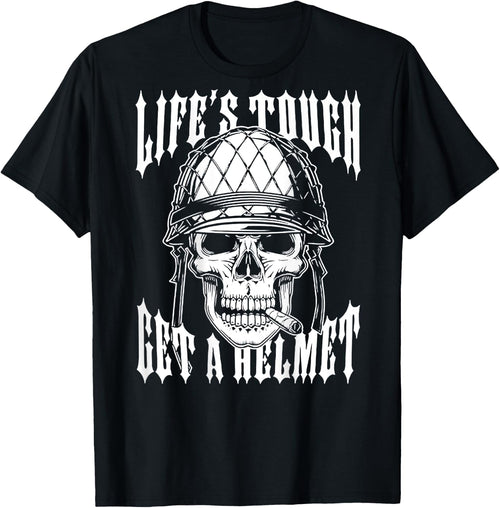 Life's Tough Get A Helmet Skull (on back)