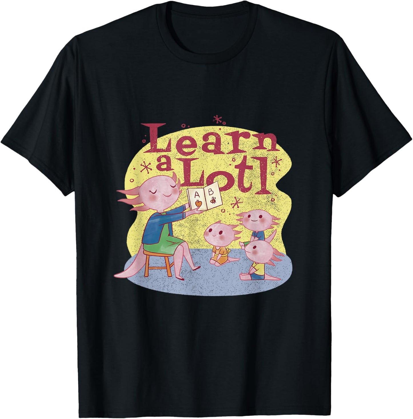 Learn Alotl | Axolotl Teacher design | Funny Teaching Pun T-Shirt - T-Shirt | Black