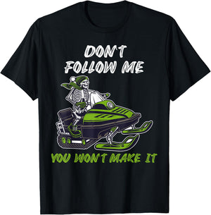 Dont follow me you wont make it Snowmobile T-Shirt - T-Shirt | Black