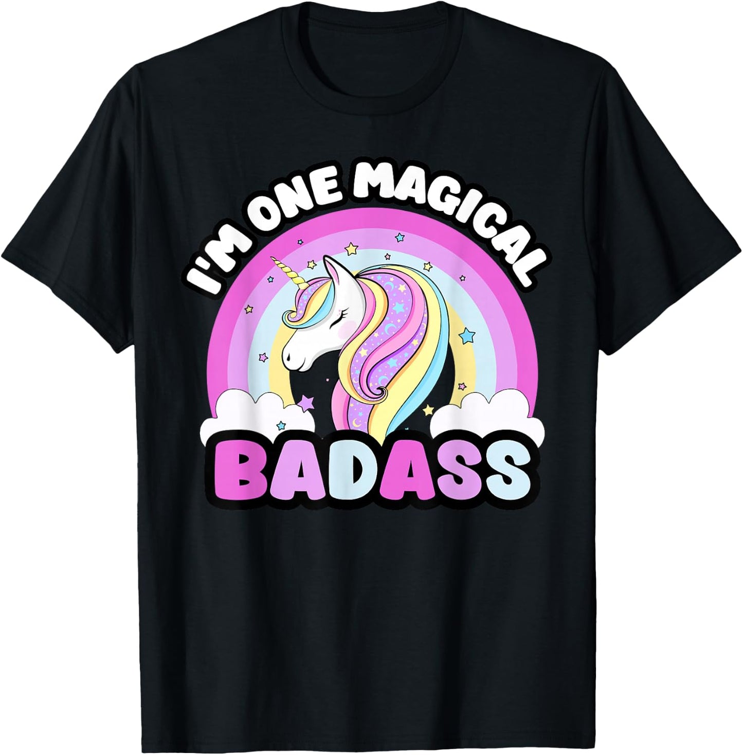 I'm One Magical Badass Funny Unicorn Rainbow Adult Humor T-Shirt - T-Shirt | Black