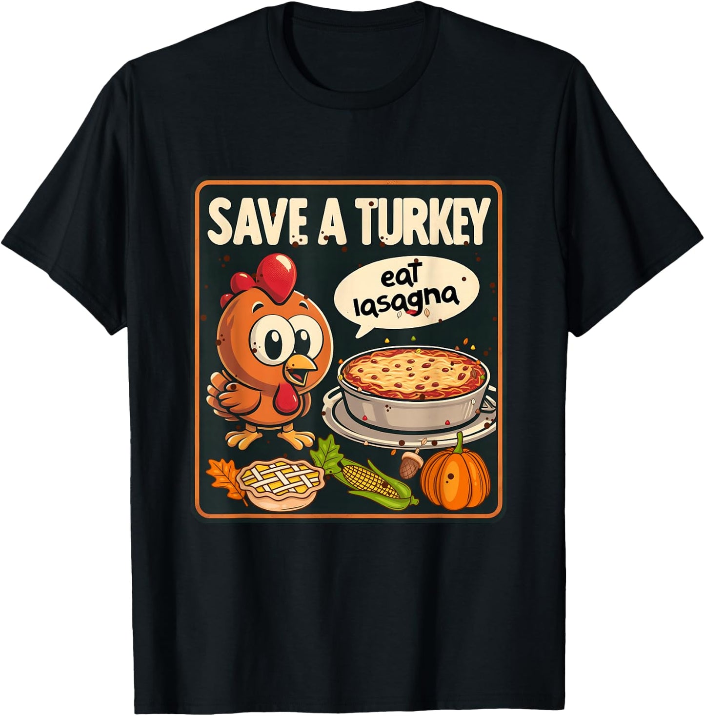Save Turkey Eat Lasagna Funny Thanksgiving Turkey Vegan T-Shirt - T-Shirt | Black