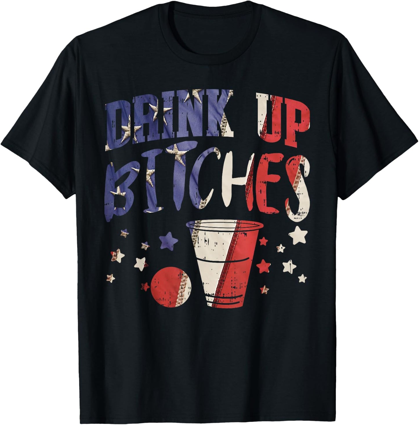 Drink Up Bitches Funny USA 4th Of July Party Drinking Team T-Shirt - T-Shirt | Black