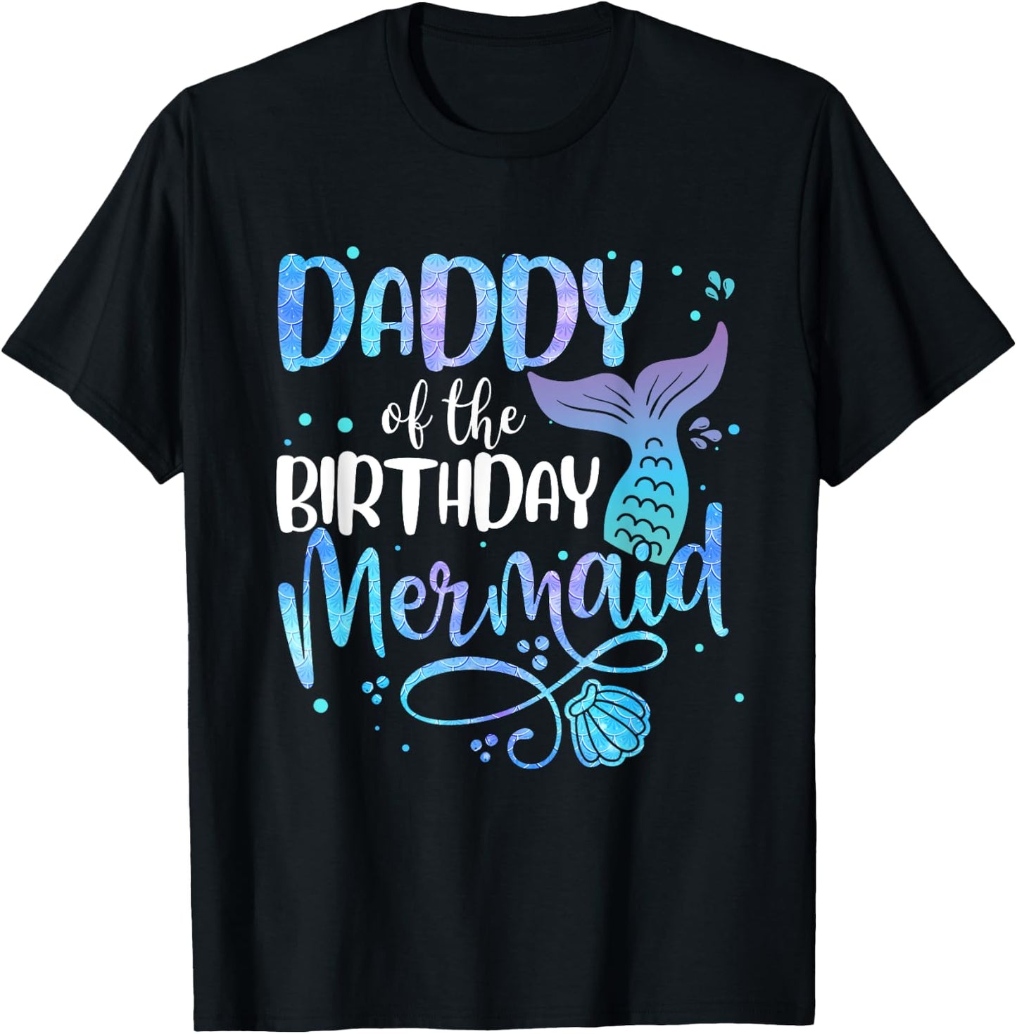 Daddy Of The Birthday Mermaid Family Matching Party Squad T-Shirt - T-Shirt | Black