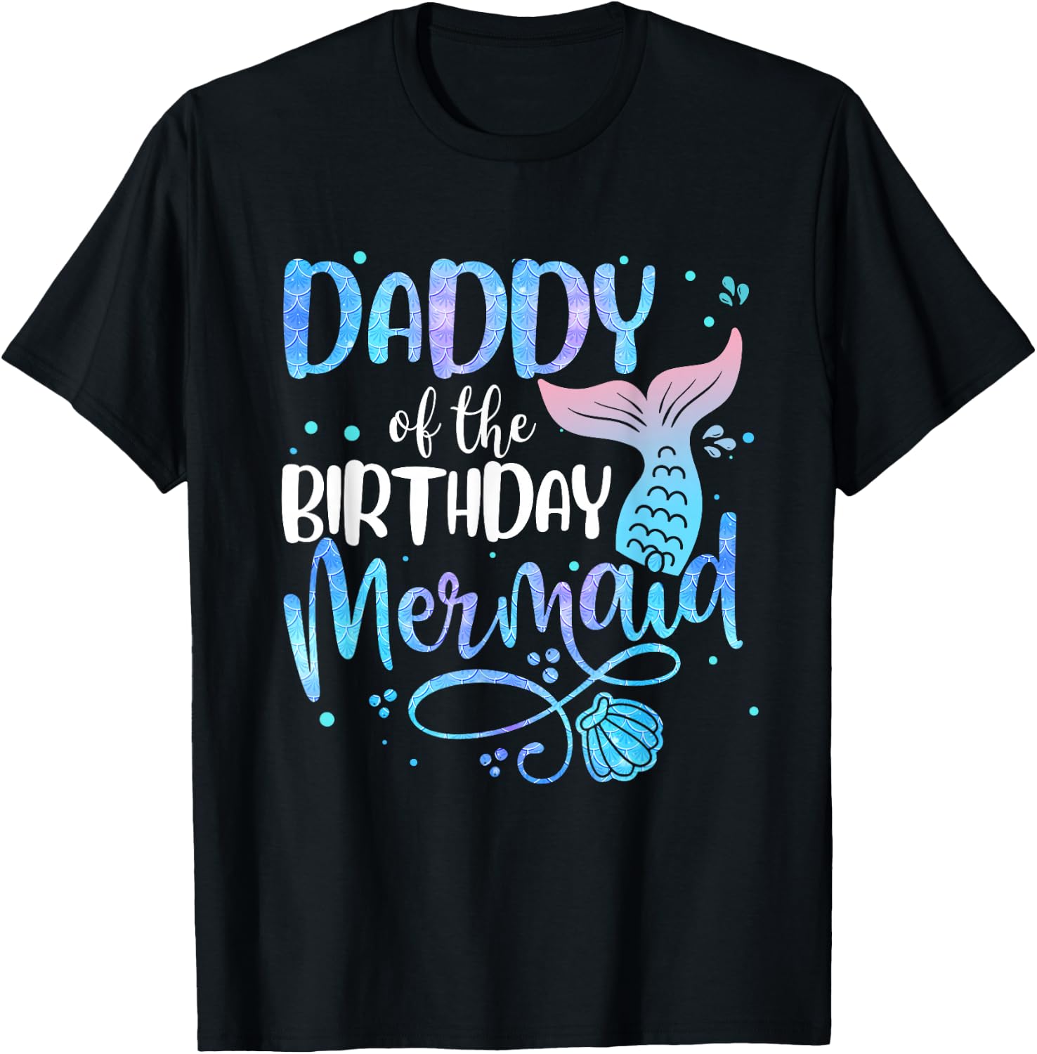 Daddy Of The Birthday Mermaid Family Matching Party Squad T-Shirt - T-Shirt | Black