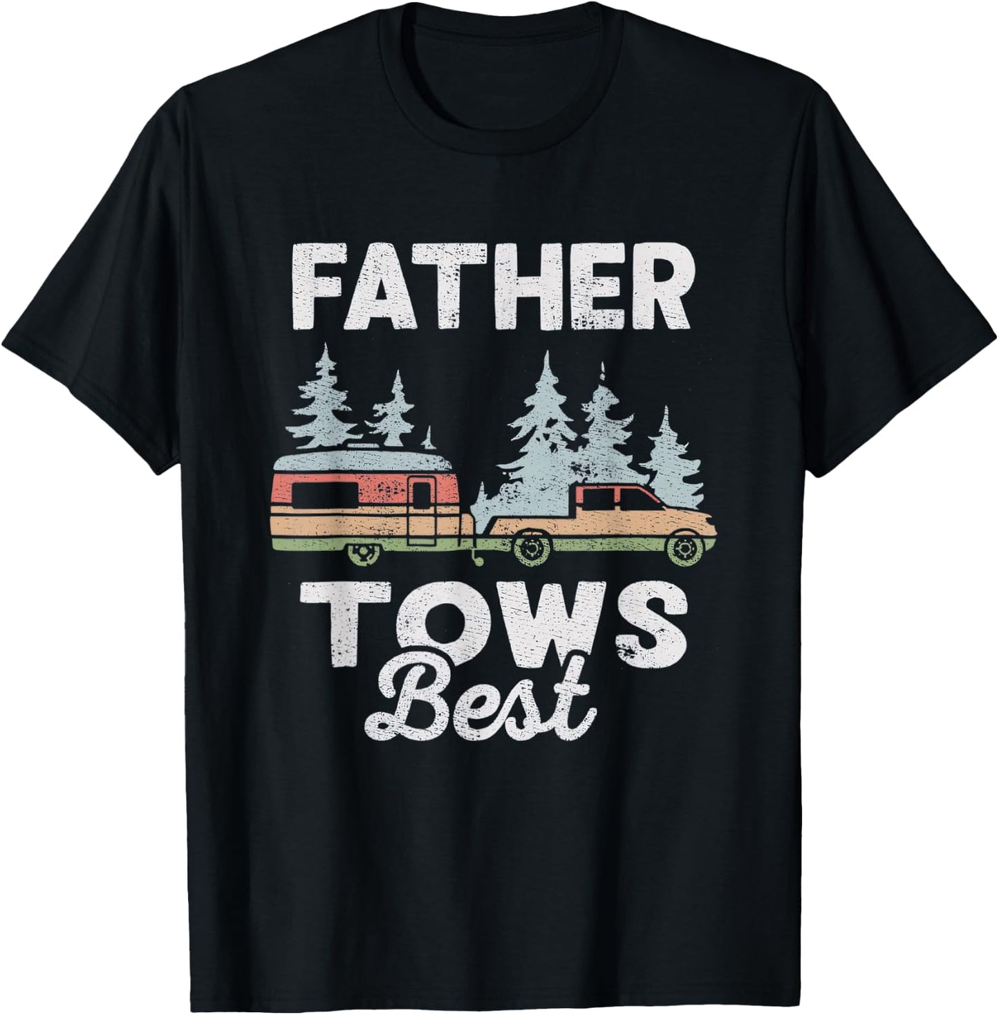 Father Tows Best Mountains Forest Camping Fathers Day Funny T-Shirt - T-Shirt | Black