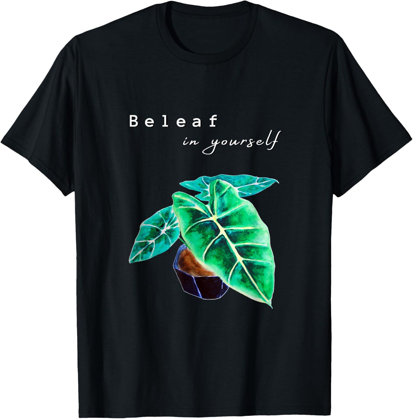Motivational Alocasia Frydek foliage Beleaf in yourself T-Shirt - T-Shirt | Black