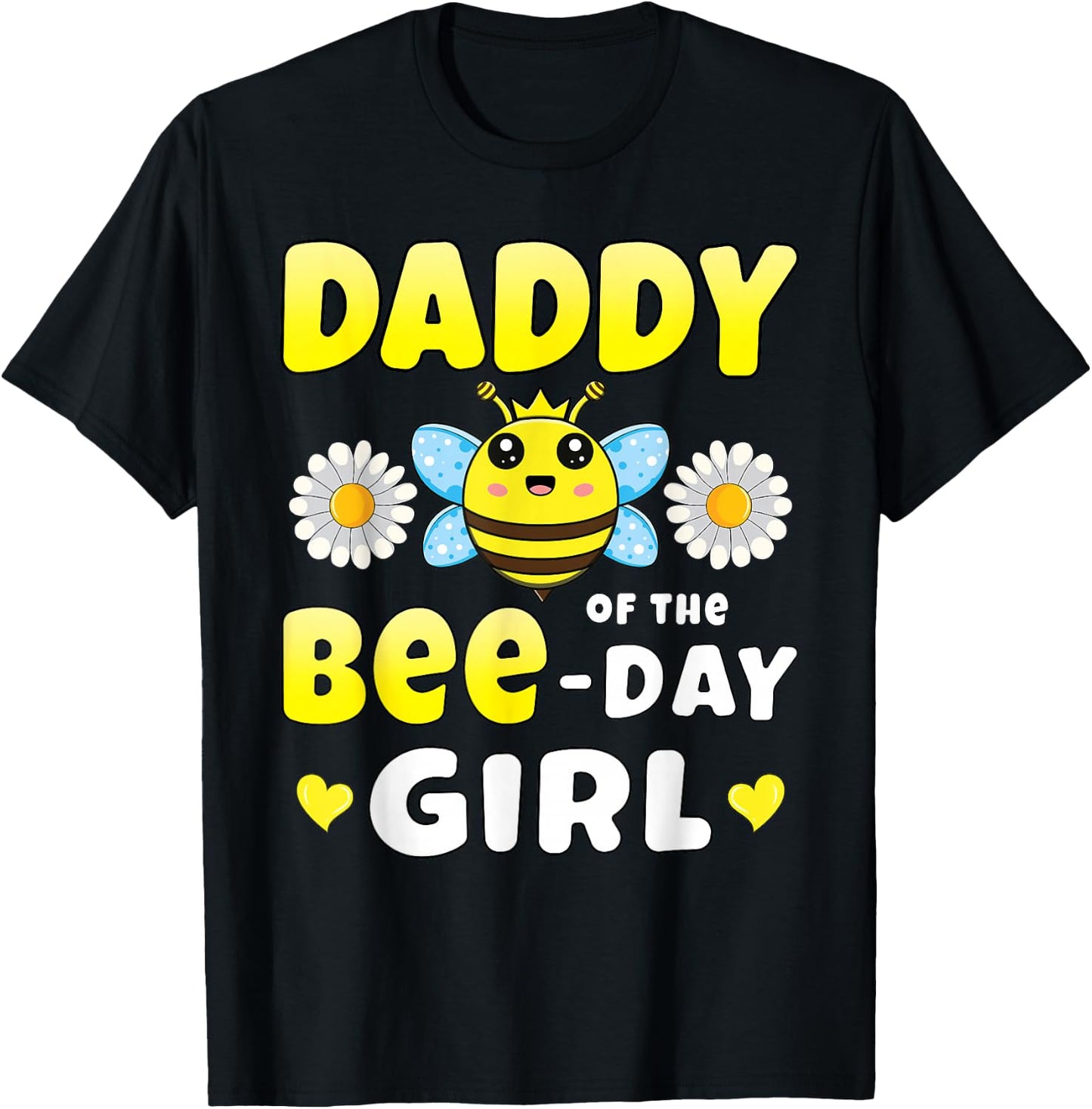 Daddy of the Bee Day Girl Matching Bee Birthday Party , black T-Shirt - T-Shirt | Black