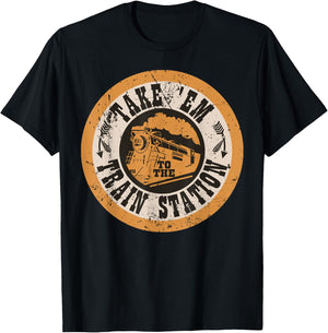 Vintage Funny Take Em To The Train Station Train Lovers T-Shirt - T-Shirt | Black