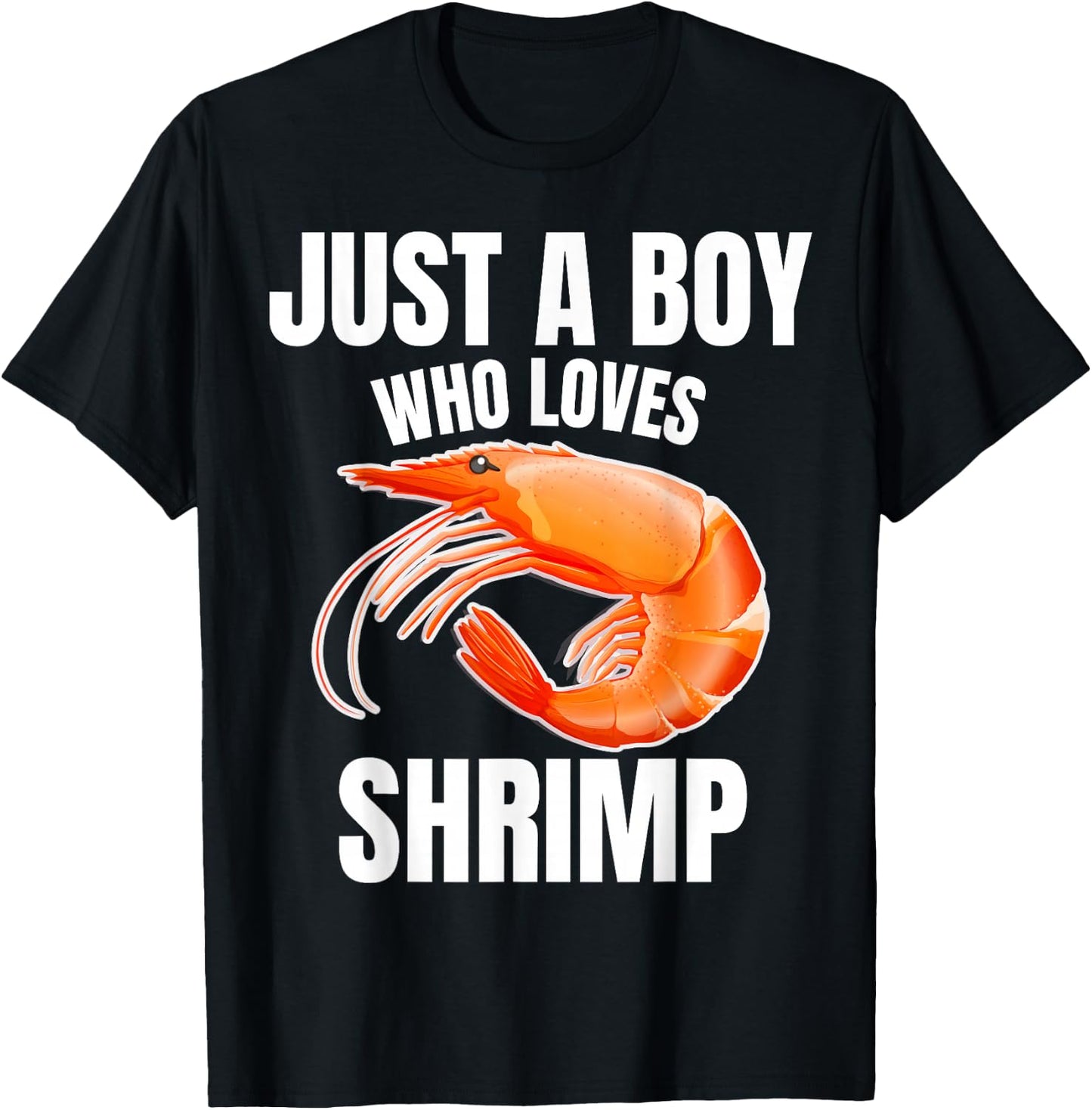 Just A Boy Who Loves Shrimp Crustacean Lover Prawn Lover T-Shirt - T-Shirt | Black