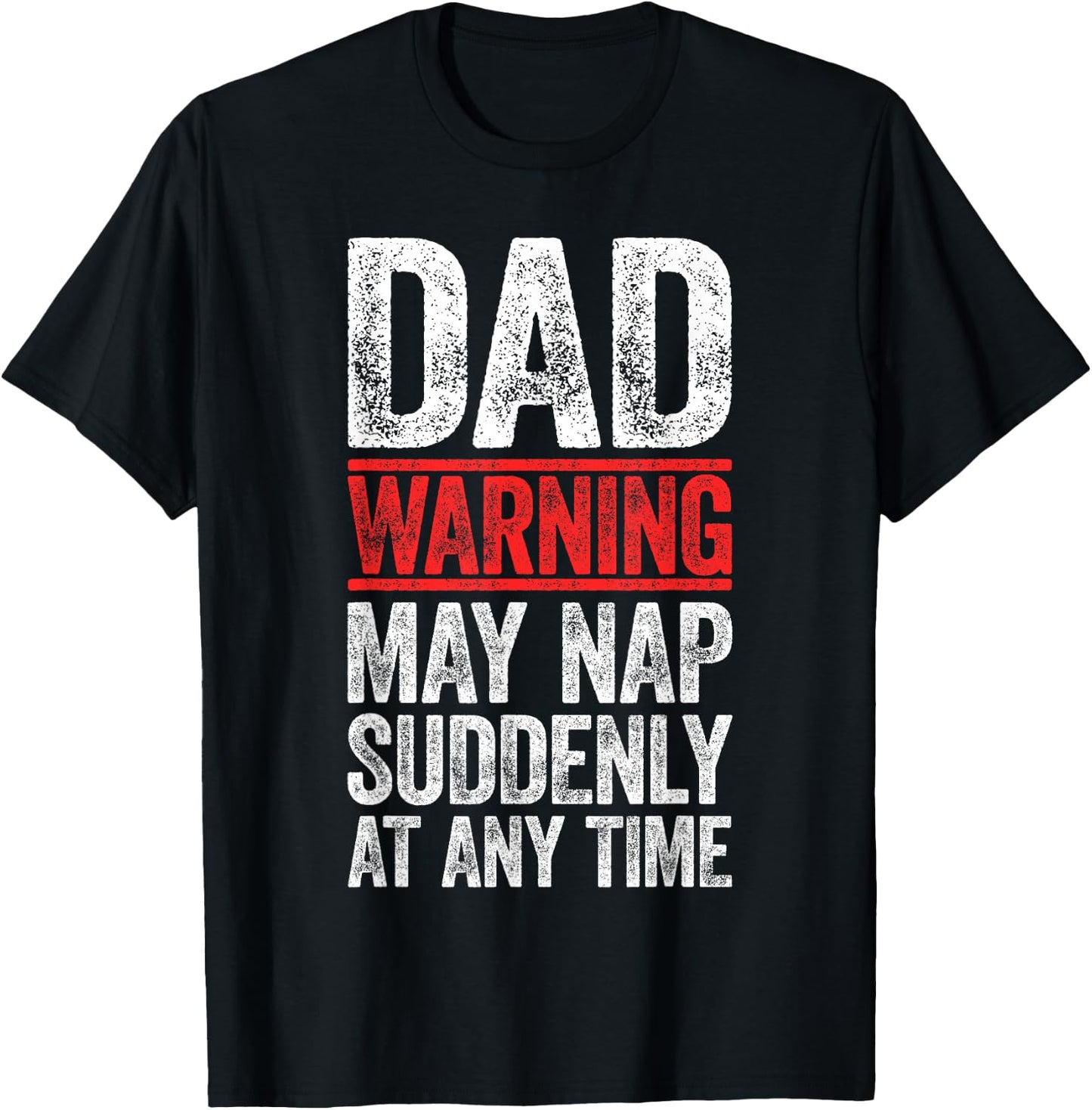 Dad Warning May Nap Suddenly At Any Time Shirt Men Daddy T-Shirt - T-Shirt | Black