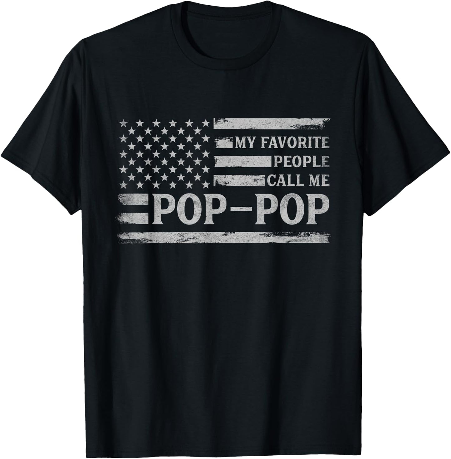 My Favorite People Call Me Pop-Pop Fathers Day Grey USA Flag T-Shirt - T-Shirt | Black