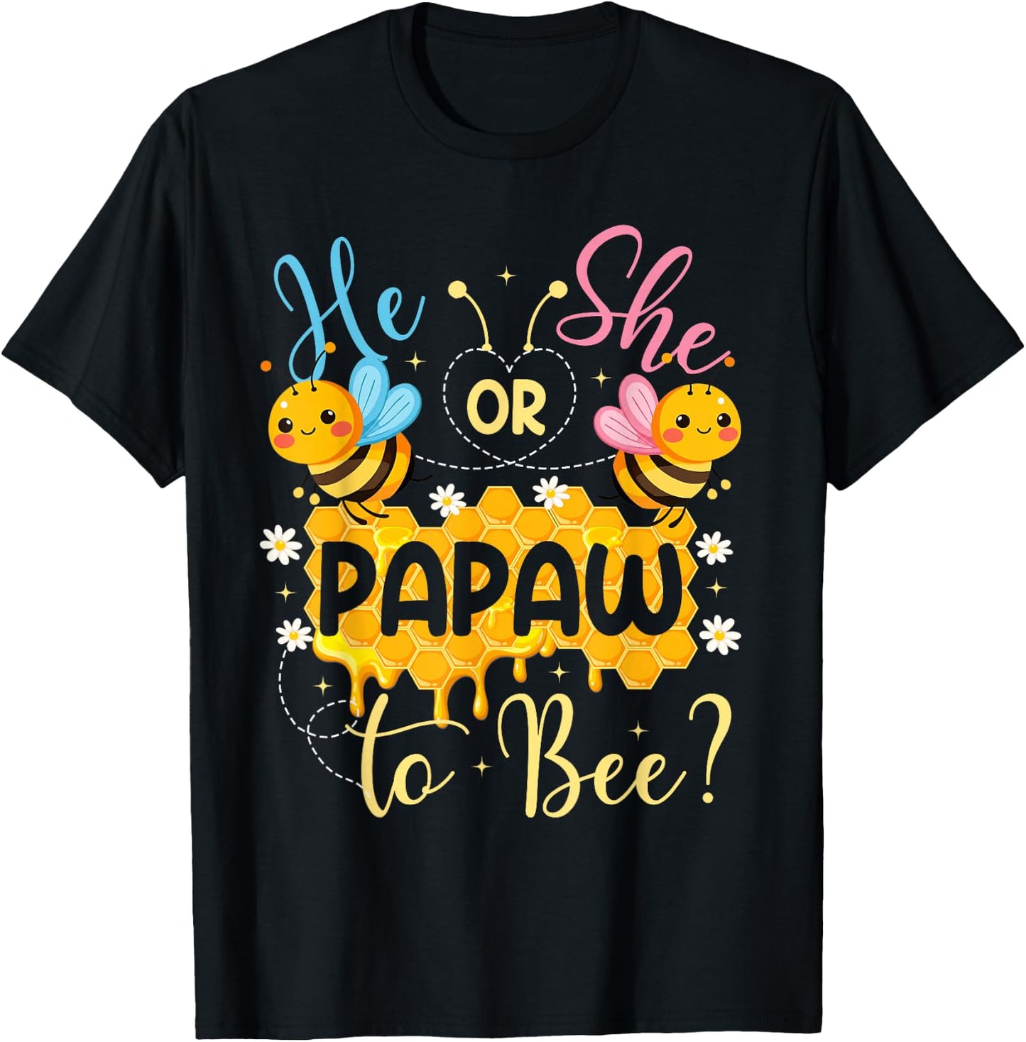 He Or She Papaw to Bee Gender Reveal T-Shirt - T-Shirt | Black
