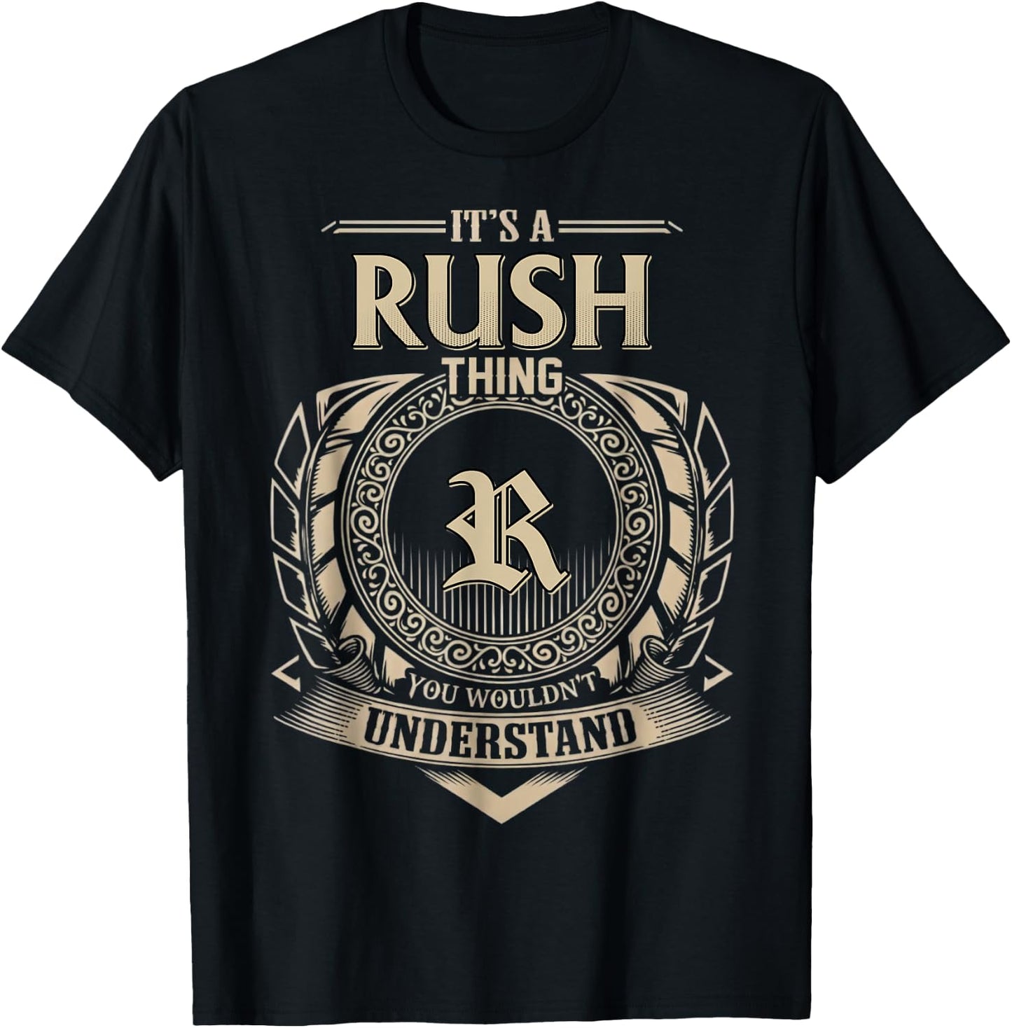 Funny Quotes It's A Rush Thing You Wouldn't Understand Meme T-Shirt - T-Shirt | Black