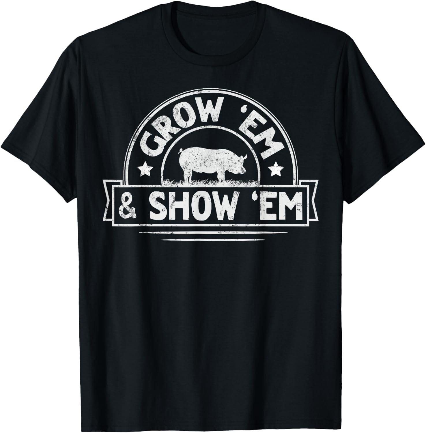 Grow 'em & Show 'em Quote for a Livestock Showing Lover T-Shirt - T-Shirt | Black