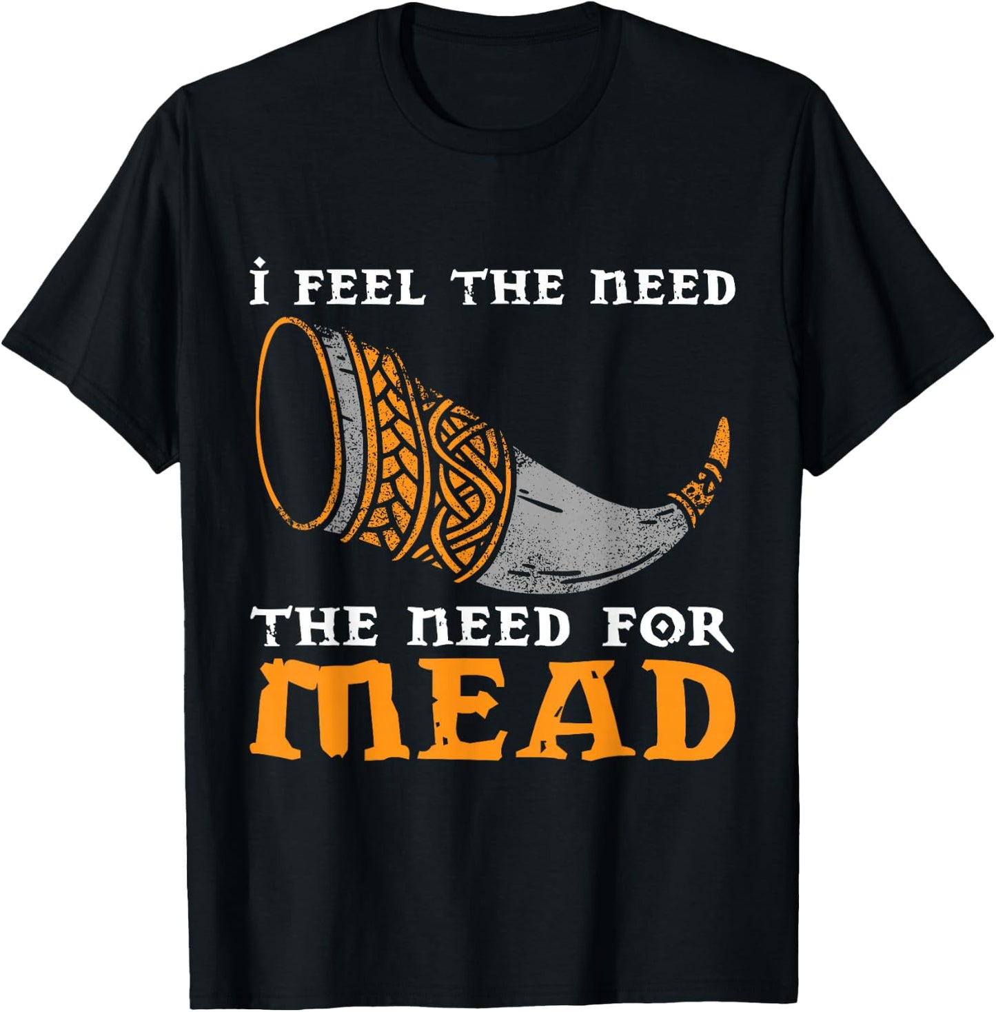 I feel the need the need for mead T-Shirt - T-Shirt | Black