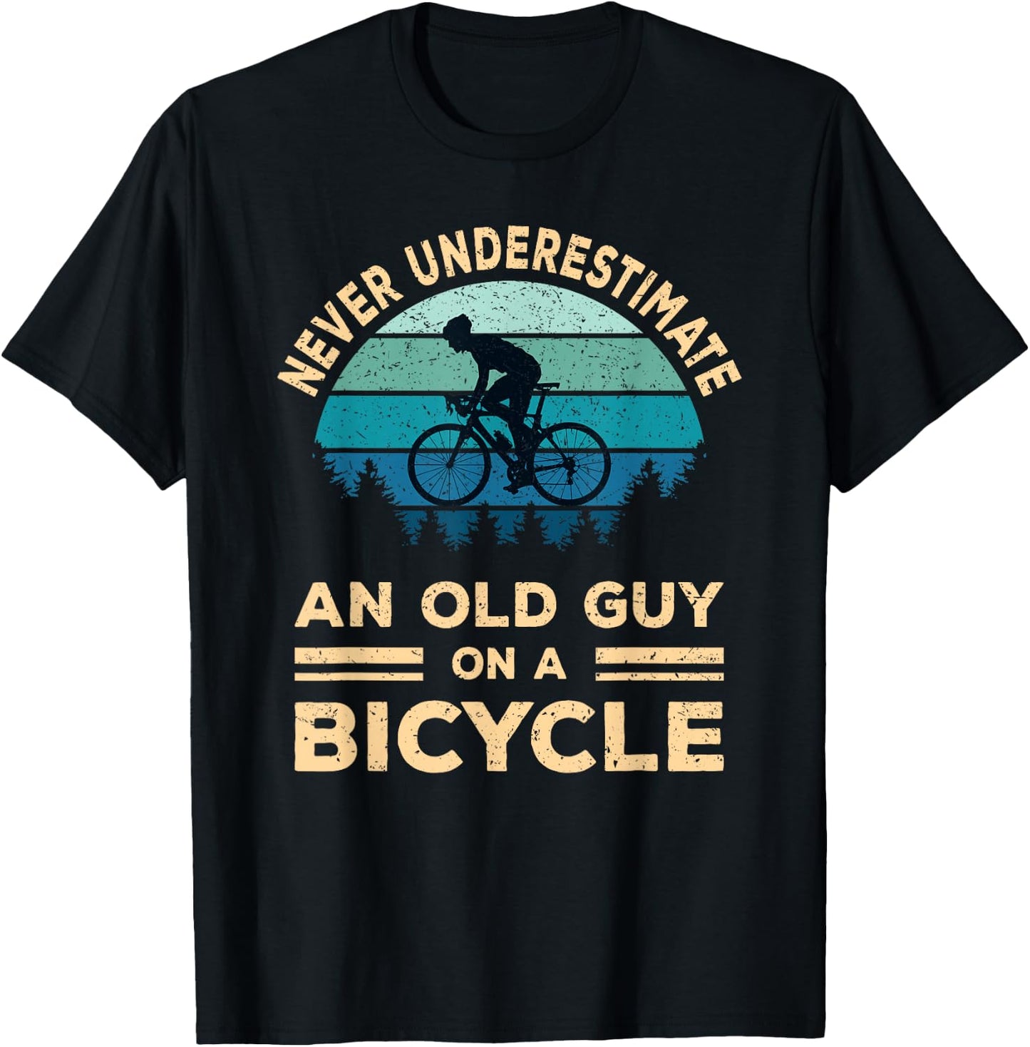 Never Underestimate an Old Guy On A Bicycle Cycling Bike Men T-Shirt - T-Shirt | Black