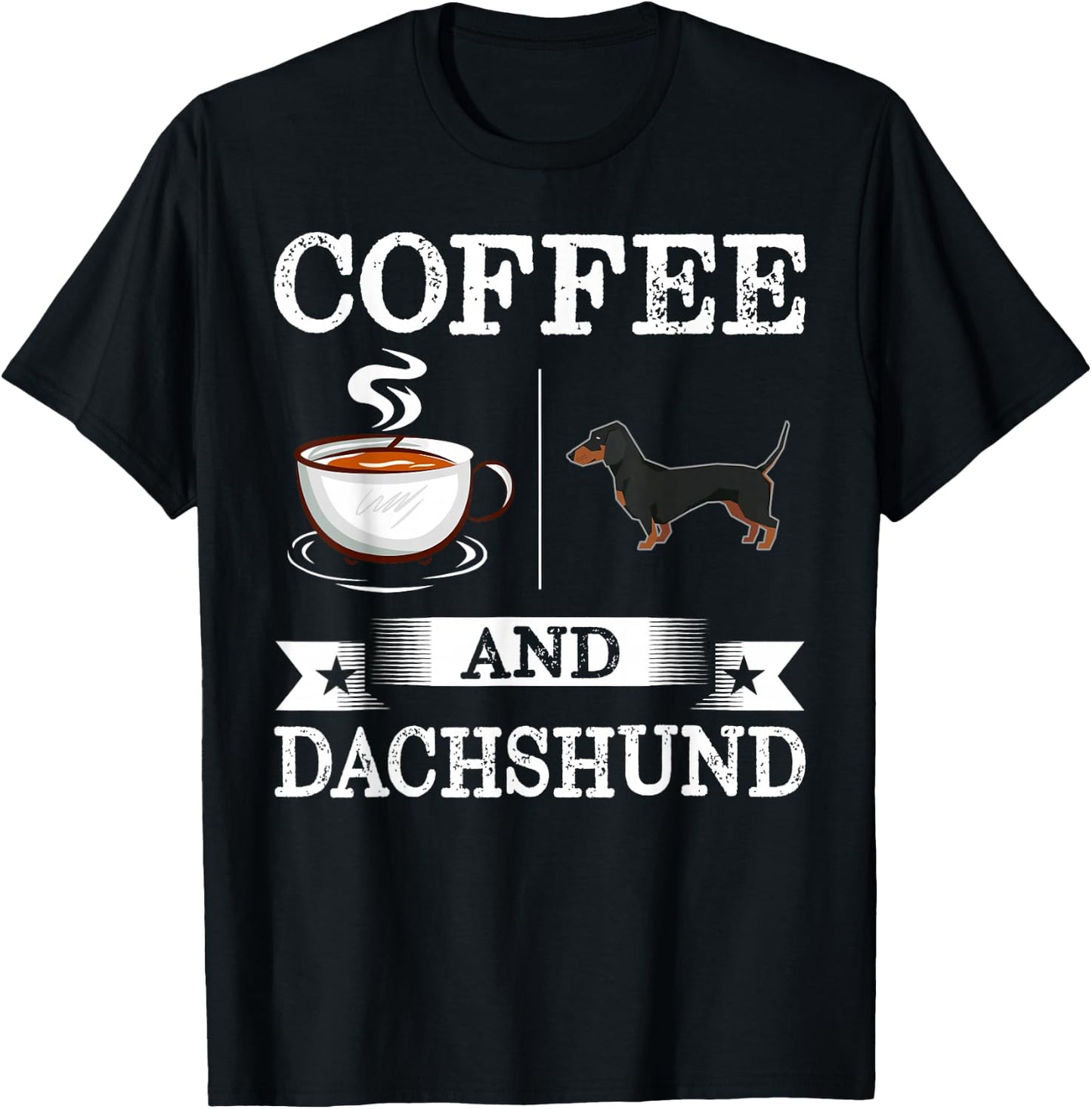 Dachshund Shirt Coffee And Dachshund Cute Dog Gift T-Shirt - T-Shirt | Black