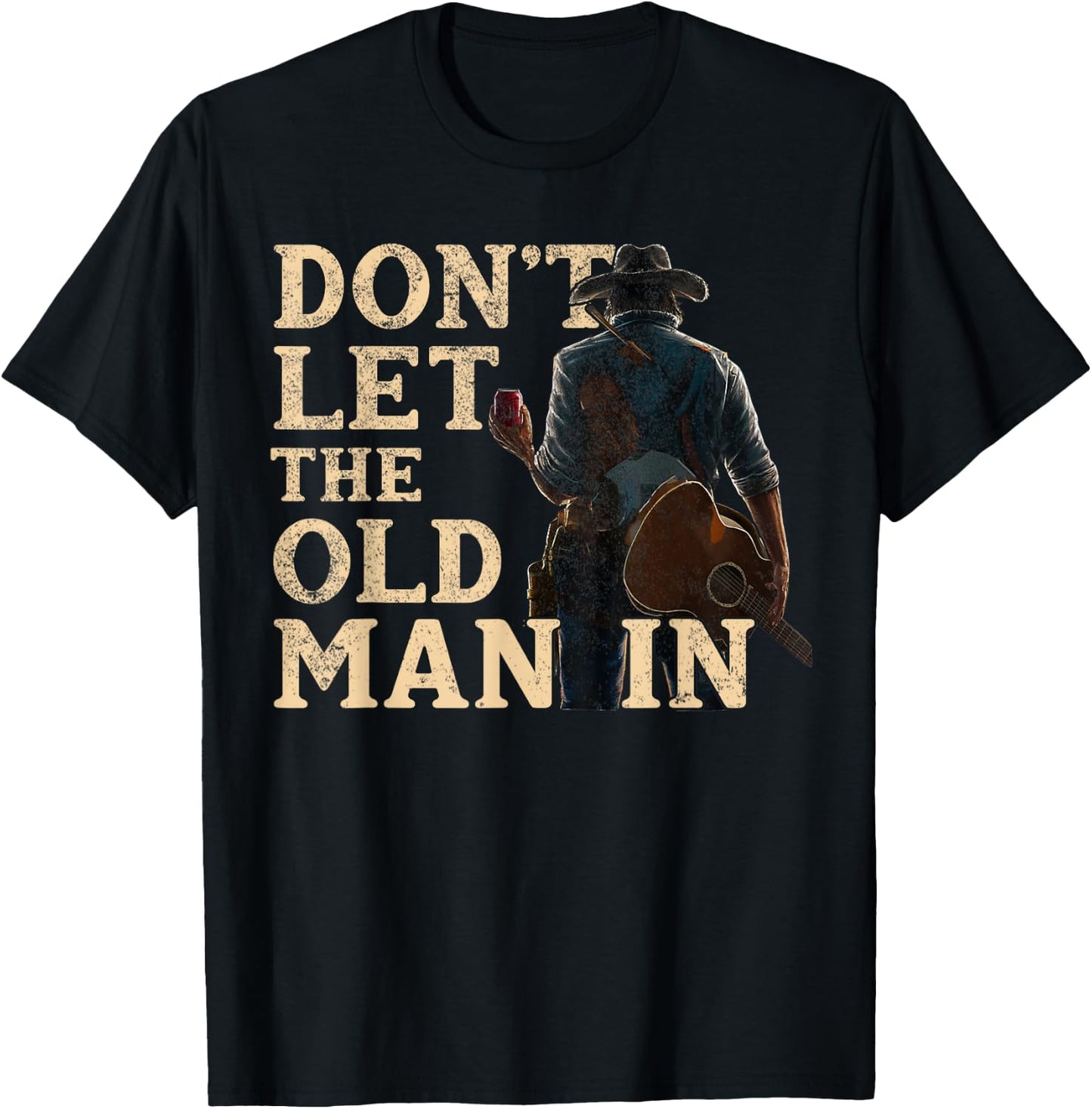 Don't Let The Old Man In Man Cowboy T-Shirt - T-Shirt | Black