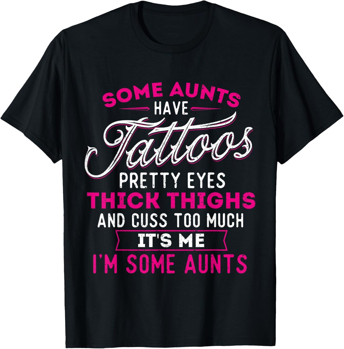 Some Aunts Have Tattoos Pretty Eyes Thick Thighs - Big Girls T-Shirt - T-Shirt | Black