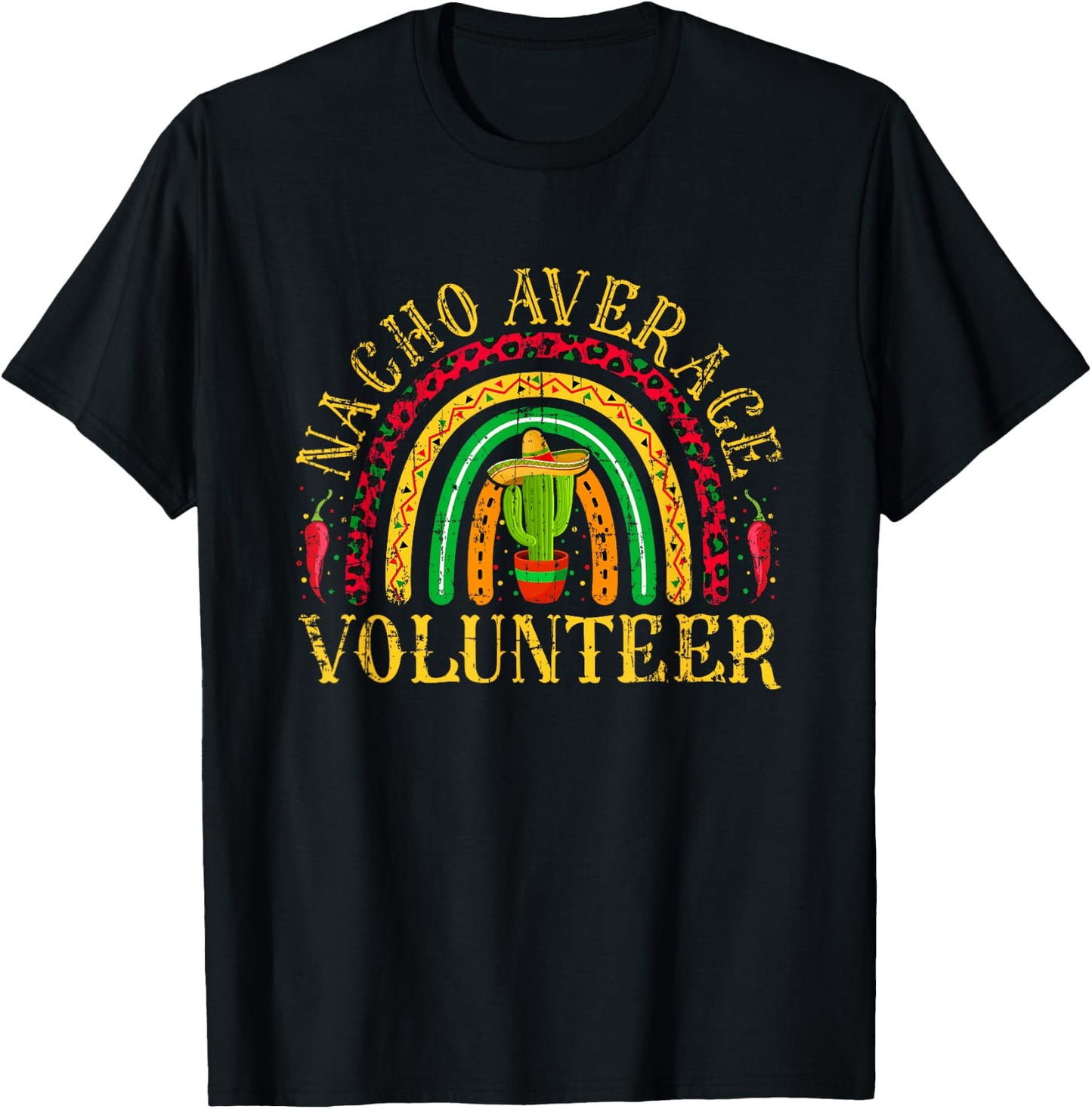 Nacho Average Volunteer Cinco De Mayo Mexican Rainbow T-Shirt - T-Shirt | Black