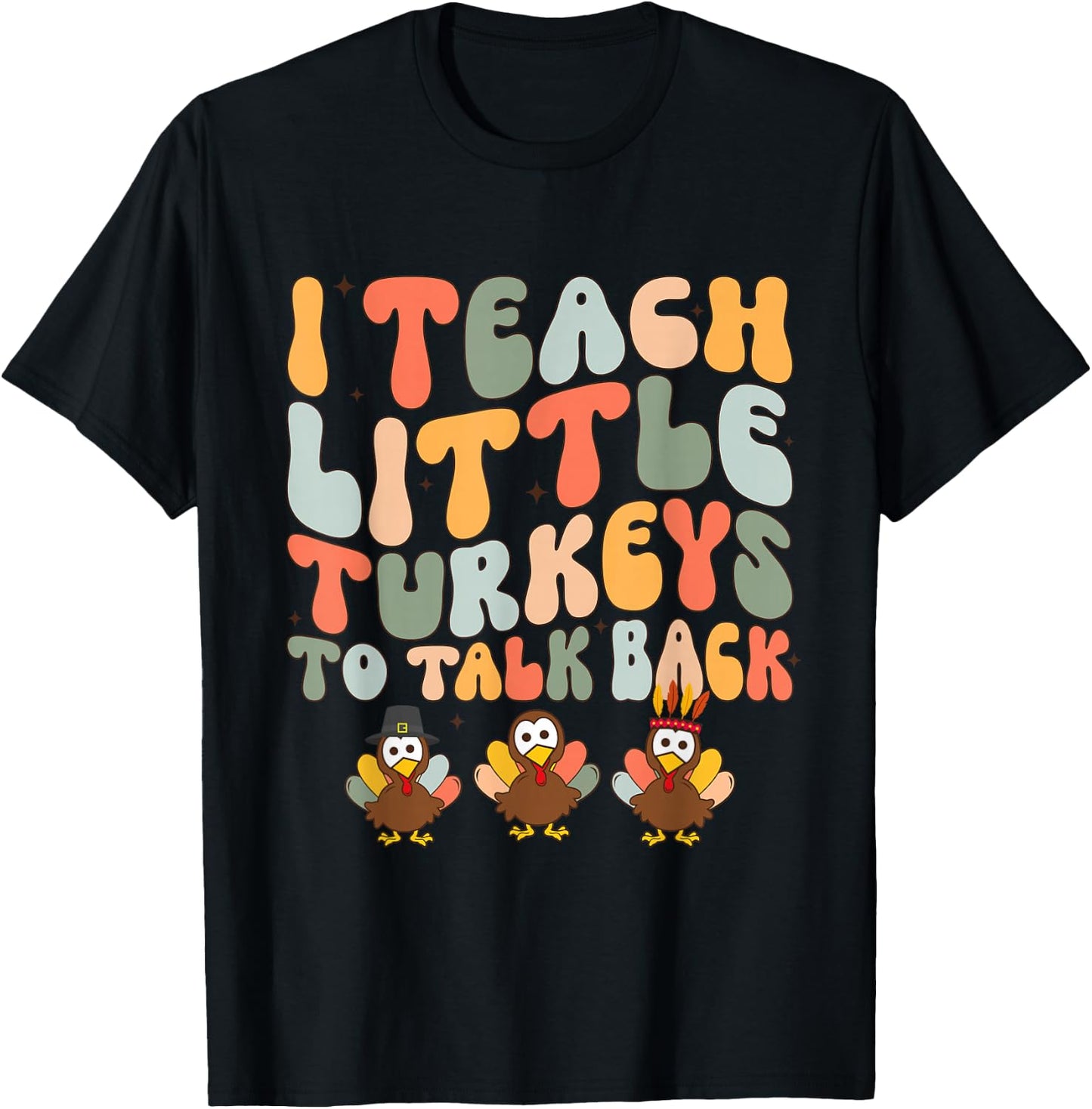 I Teach Little Turkeys To Talk Back SLP AAC ABA Thanksgiving T-Shirt - T-Shirt | Black
