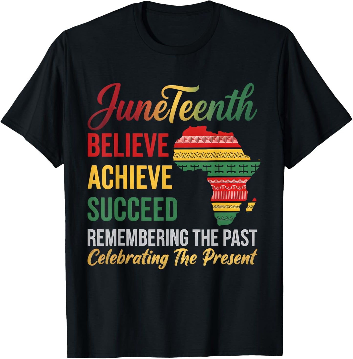 Believe Achieve Succeed Juneteenth is My Independence Day T-Shirt - T-Shirt | Black