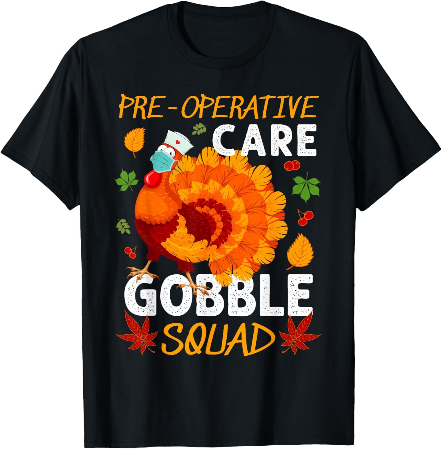 Pre-Operative Care Gobble Squad Turkey Thanksgiving Fall T-Shirt - T-Shirt | Black