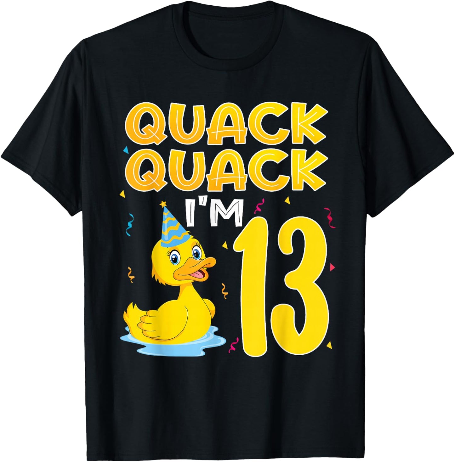 13 Year Old Girl Boy Duck 13th Thirteen Birthday Party Gift T-Shirt - T-Shirt | Black