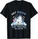 Me Crazy I Should Get Down Off This Unicorn And Slap You T-Shirt - T-Shirt | Black