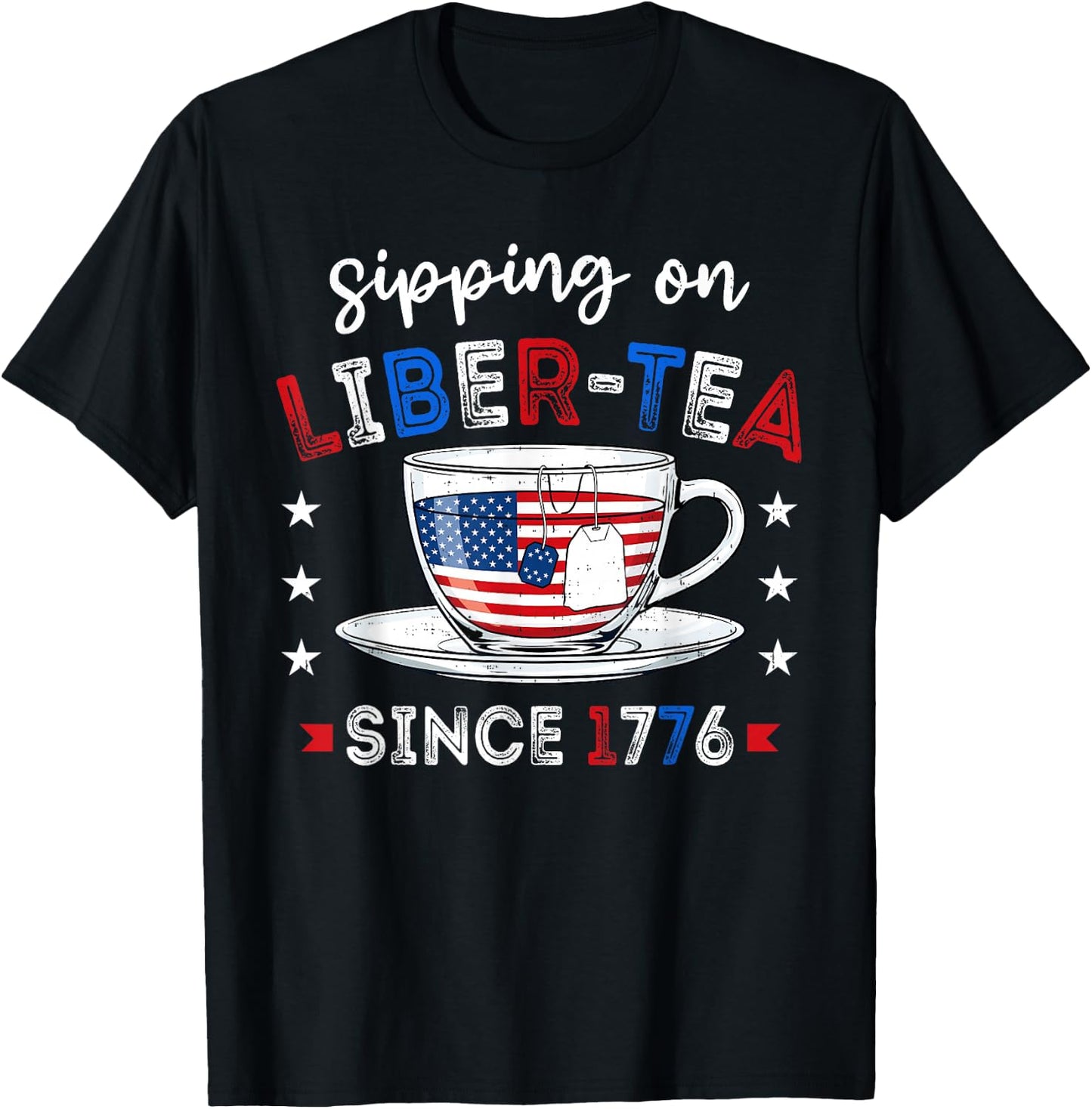 Funny Liberty Tea Patriotic 1776 4th of July Humor Men Women T-Shirt - T-Shirt | Black
