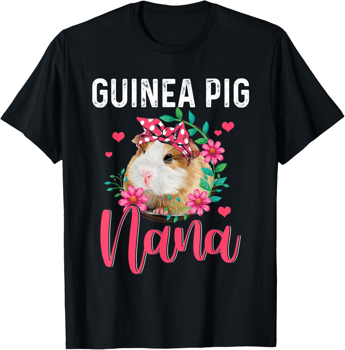 Guinea Pig Nana Cute Flowers Guinea Pig Nana Mother's Day T-Shirt - T-Shirt | Black